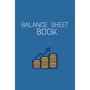 Balance Sheet Book: Log, Track, & Record Expenses & Income- With Columns For Financial Date, Description, Reference-: Budget Saver, 105 Pages, 6"x9". (Paperback)