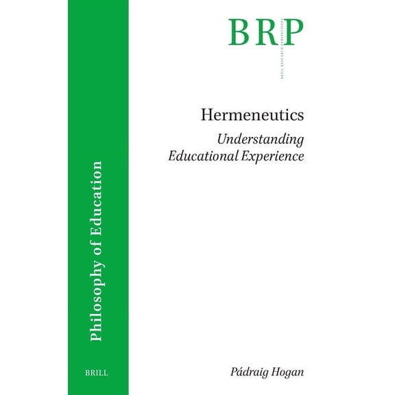 Brill Research Perspectives in Humanitie Hermeneutics: Understanding Educational Experience, (Paperback)