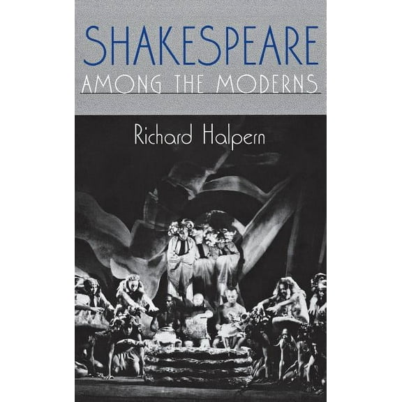 Shakespeare Among the Moderns: Toward a Mechanics of Modernist Fiction, (Hardcover)
