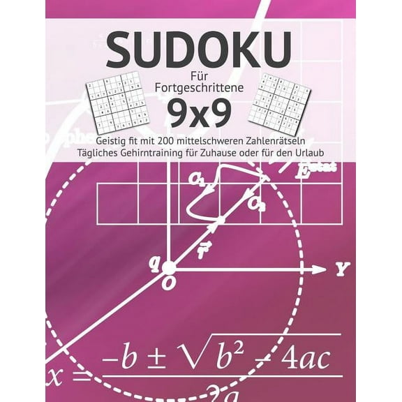 Sudoku: Für Fortgeschrittene I Geistig fit mit 200 mittelschweren Zahlenrätseln I Großdruck I Anspruchsvolle Sudokus für das tägliche Gehirntraining I Gehirnjogging für Ratefüchse I Urlaub Geschenkide