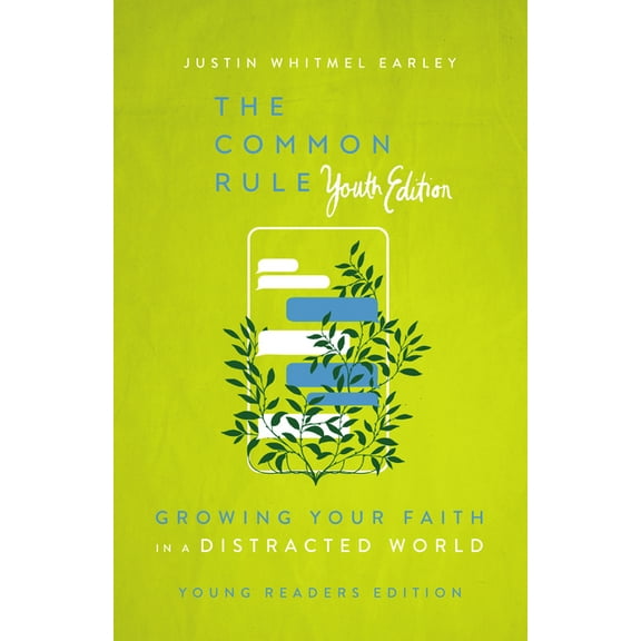 The Common Rule Youth Edition: Growing Your Faith in a Distracted World, (Paperback)