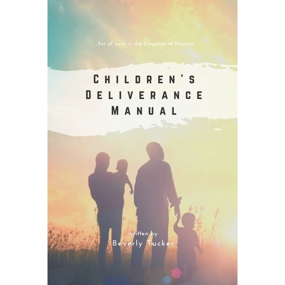 Children's Deliverance Manual, (Paperback)