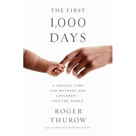 The First 1,000 Days : A Crucial Time for Mothers and Children--And the (To The Best Mum In The World)
