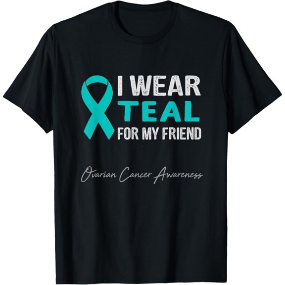 Crewneck Unisex Tee - I Wear Teal for My Friend - Ovarian Cancer Awareness T-Shirt