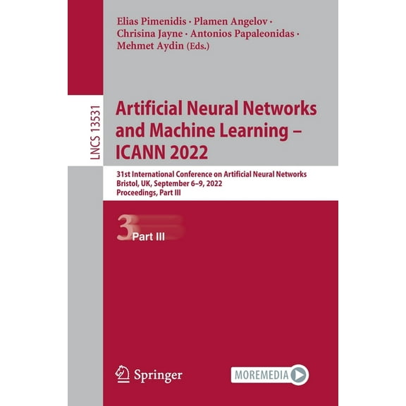 Lecture Notes in Computer Science Artificial Neural Networks and Machine Learning - Icann 2022: 31st International Conference on Artificial Neural Network, Book 13531, (Paperback)