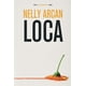 thumbnail image 1 of Libro Loca Tapa Blanda, Autor Nelly Arcan, Editorial Pepitas De Calabaza, 1 of 2
