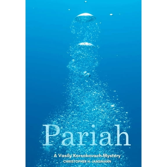 Vasily Korsokovach Investigates Pariah: A Vasily Korsokovach Mystery, Book 1, (Hardcover)