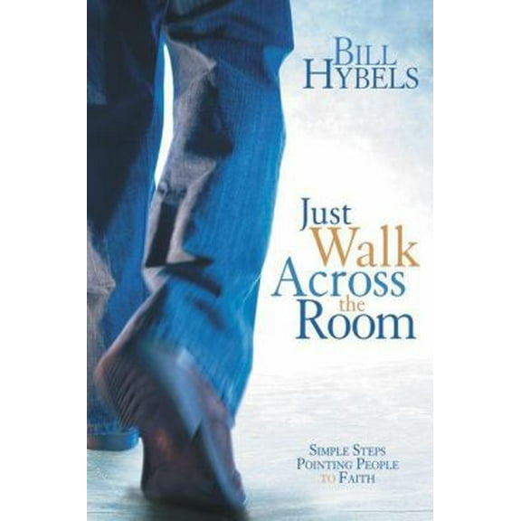 Pre-Owned Just Walk Across the Room: Simple Steps Pointing People to Faith (Paperback) 031049415X 9780310494157
