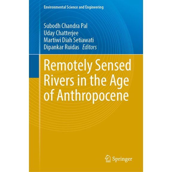 Environmental Science and Engineering Remotely Sensed Rivers in the Age of Anthropocene, (Hardcover)
