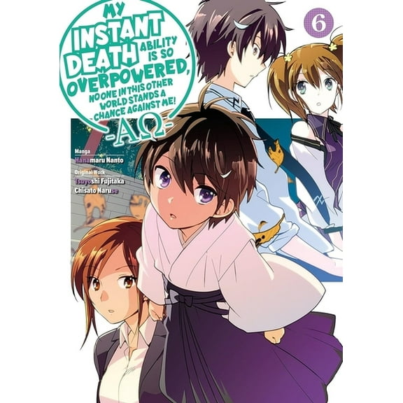 My Instant Death Ability Is So Overpower My Instant Death Ability Is So Overpowered, No One in This Other World Stands a Chance Against Me! --Ao--, Vol. 6 (Manga, Book 6, (Paperback)