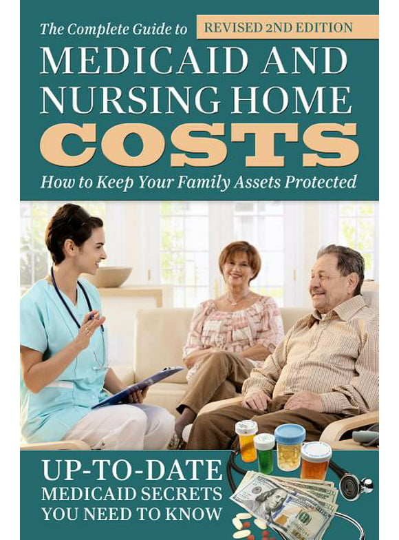 The Complete Guide to Medicaid and Nursing Home Costs (Paperback)