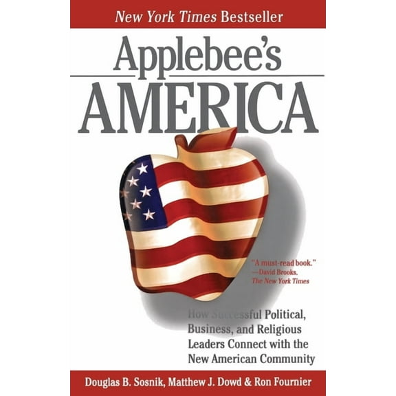 Applebee's America: How Successful Political, Business, and Religious Leaders Connect with the New American Community, (Paperback)