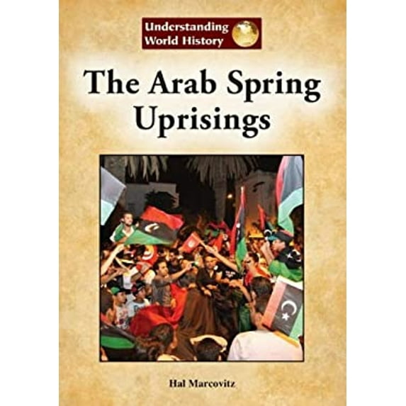 Pre-Owned The Arab Spring Uprisings (Library Binding) 160152630X 9781601526304