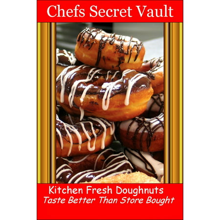 Doughnuts, Donuts Kitchen Fresh: Taste Better Than Store-Bought -