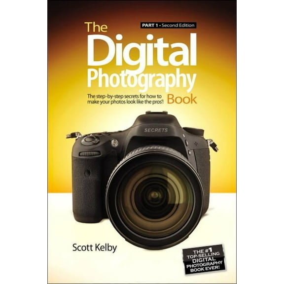 The Digital Photography Book: Part 1 (Paperback) by Scott Kelby