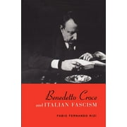 Toronto Italian Studies: Benedetto Croce and Italian Fascism (Paperback)