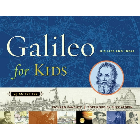 For Kids Galileo for Kids: His Life and Ideas, 25 Activities Volume 17, (Paperback)