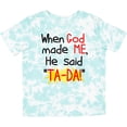 thumbnail image 3 of Inktastic When God Made Me He Said Ta-da Boys or Girls Toddler T-Shirt, 3 of 5