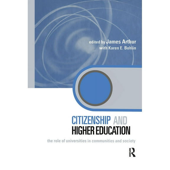 Key Issues in Higher Education Citizenship and Higher Education: The Role of Universities in Communities and Society, (Hardcover)