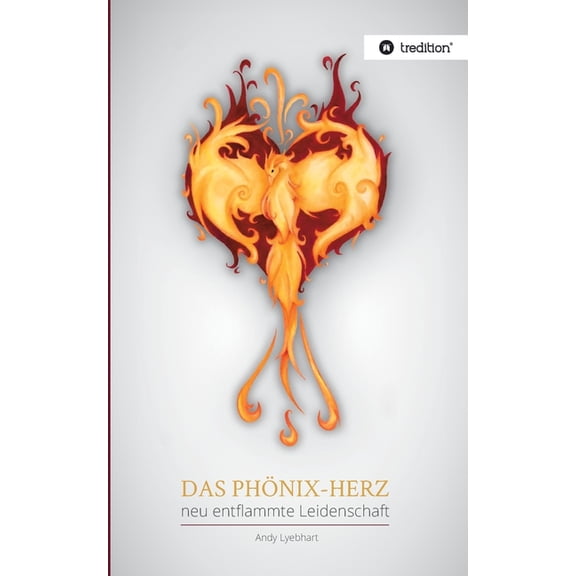 Das Phönix-Herz: neu entflammte Leidenschaft (Paperback)