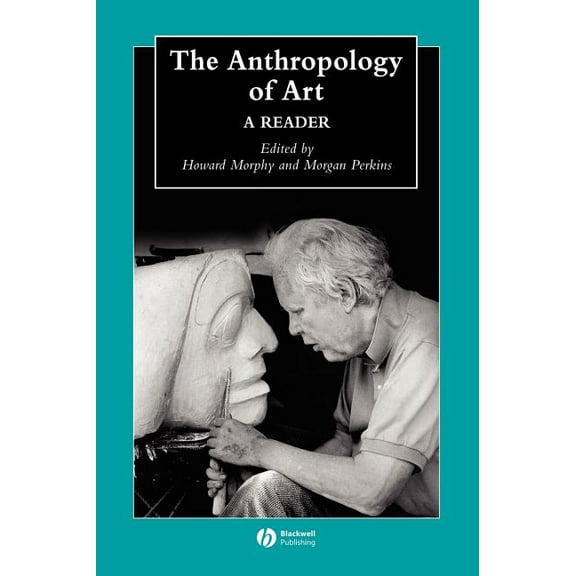 Wiley Blackwell Anthologies in Social an Anthropology of Art, (Hardcover)