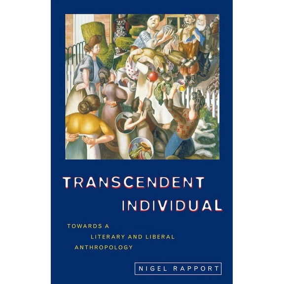 Transcendent Individual: Essays Toward a Literary and Liberal Anthropology, (Paperback)