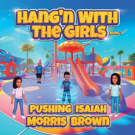 Stand Alone Book Series - Hang'n with th Hang'n with the Girls: Pushing Isaiah - Book 3, Book 3, (Paperback)