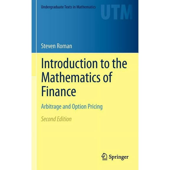 Undergraduate Texts in Mathematics Introduction to the Mathematics of Finance: Arbitrage and Option Pricing, (Hardcover)