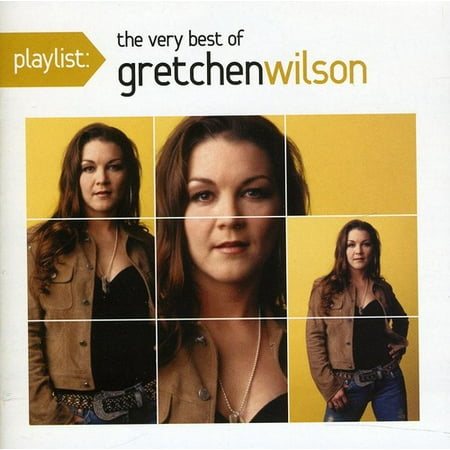 Playlist: The Very Best Of Gretchen Wilson (Playlist The Very Best Of Charlie Wilson)