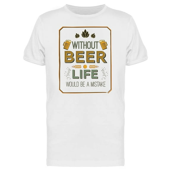 Without Beer Phrase T-Shirt Men -Image by Shutterstock, Male 3X-Large