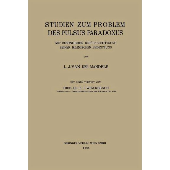 Studien Zum Problem Des Pulsus Paradoxus: Mit Besonderer BerÃ¼cksichtigung Seiner Klinischen Bedeutung, (Paperback)
