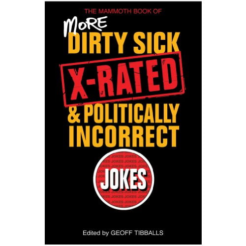 Pre-Owned The Mammoth Book of More Dirty, Sick, X-rated, and Politcally Incorrect Jokes, 9780762449453, 0762449454, Paperback,