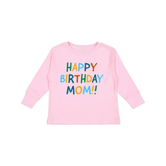 Inktastic Happy Birthday Mom Boys or Girls Long Sleeve Toddler T-Shirt