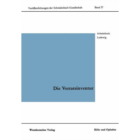 VerÃ¶ffentlichungen Der Schmalenbach-Gese Die Vorratsinventur: HerkÃ¶mmliche Und Moderne Systeme Und Verfahren, Book 37, (Paperback)