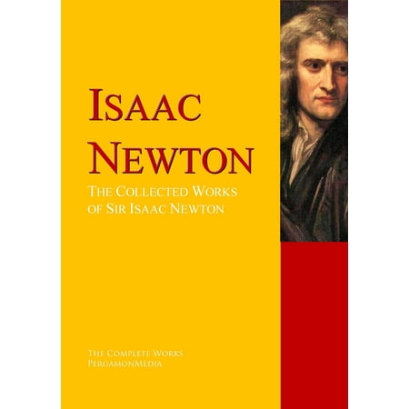 The Works of Sir Isaac Newton - eBook