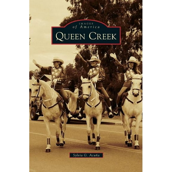 Queen Creek, (Hardcover)