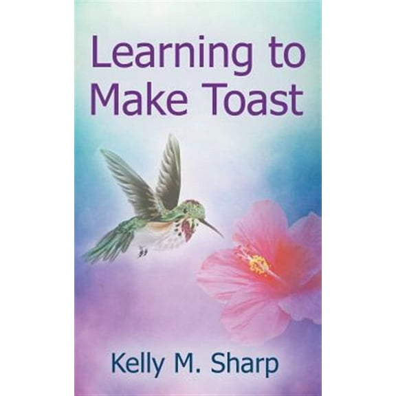Learning to Make Toast (Paperback)
