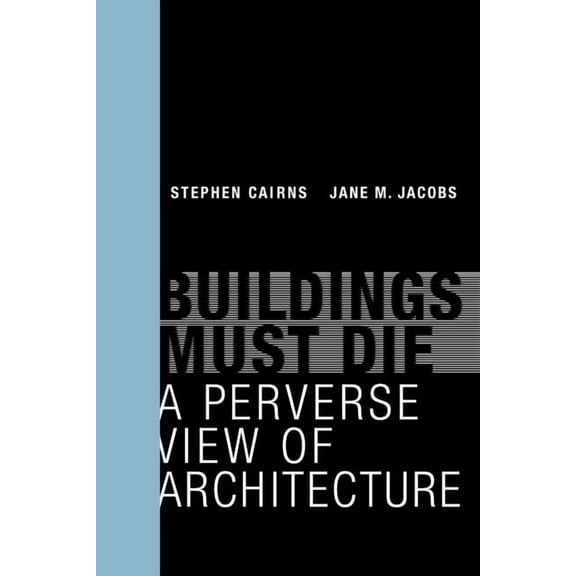 Buildings Must Die: A Perverse View of Architecture, (Paperback)