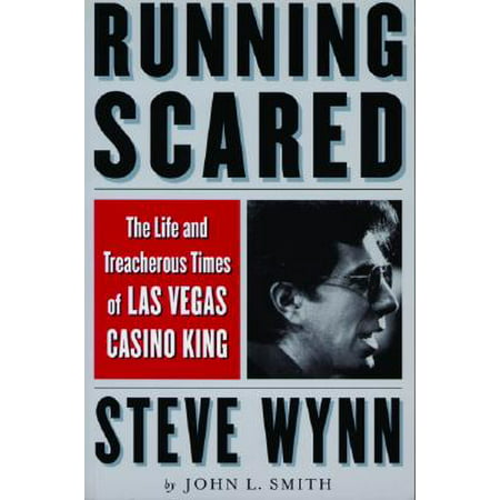 Running Scared : The Life and Treacherous Times of Las Vegas Casino King Steve (Best Casino To Gamble In Vegas)