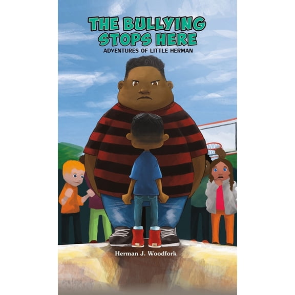 The Bullying Stops Here - Adventures of Little Herman, (Hardcover)
