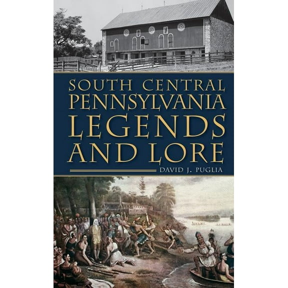 South Central Pennsylvania Legends & Lore (Hardcover)