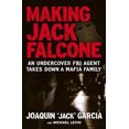 thumbnail image 1 of Making Jack Falcone: An Undercover FBI Agent Takes Down a Mafia Family, 1 of 1