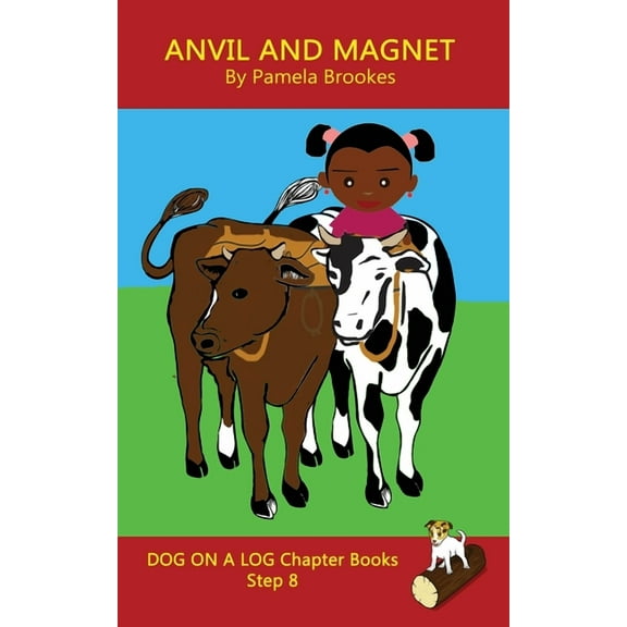 Dog on a Log Chapter Books Anvil and Magnet Chapter Book: Sound-Out Phonics Books Help Developing Readers, including Students with Dyslexia, Learn , Book 36, (Paperback)
