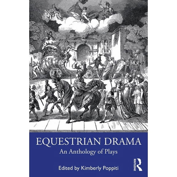 Equestrian Drama: An Anthology of Plays, (Paperback)