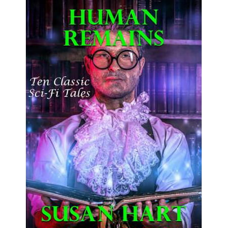 Human Remains: Ten Classic Sci Fi Tales - eBook
