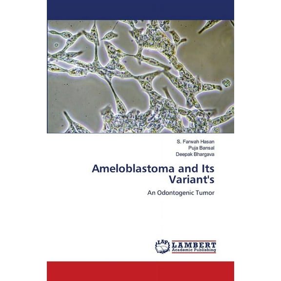 Ameloblastoma and Its Variant's, (Paperback)