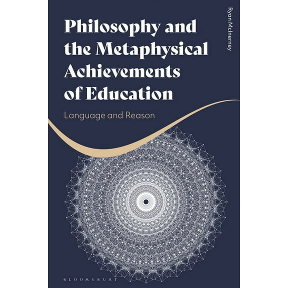 Philosophy and the Metaphysical Achievements of Education: Language and Reason, (Hardcover)