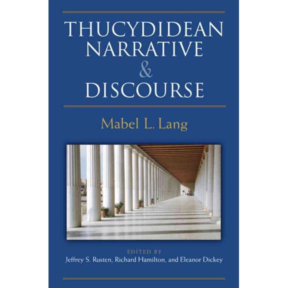 Pre-Owned Thucydidean Narrative and Discourse (Hardcover) by Mabel Lang, Jeffrey S Rusten, Richard Hamilton