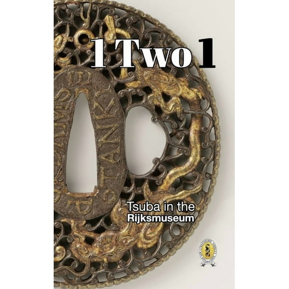 Tsuba in the Rijksmuseum: 1 Two 1, (Hardcover)
