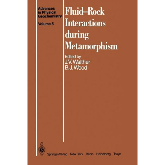 Advances in Physical Geochemistry Fluid--Rock Interactions During Metamorphism, Book 5, (Paperback)